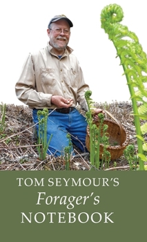 Hardcover Tom Seymour's Forager's Notebook Book