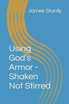 Paperback Using God's Armor - Shaken Not Stirred Book