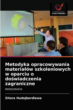 Paperback Metodyka opracowywania materialów szkoleniowych w oparciu o do&#347;wiadczenia zagraniczne [Polish] Book