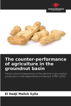 Paperback The counter-performance of agriculture in the groundnut basin Book