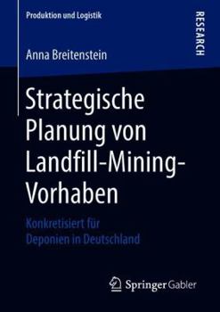 Paperback Strategische Planung Von Landfill-Mining-Vorhaben: Konkretisiert Für Deponien in Deutschland [German] Book