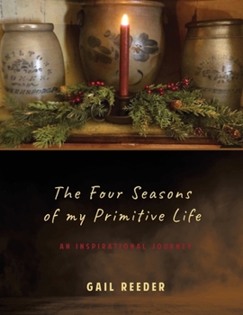 Paperback The Four Seasons of my Primitive Life: An Inspirational Journey Book