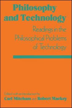 Paperback Philosophy and Technology: Readings in the Philosophical Problems of Technology Book