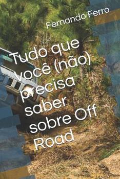 Paperback Tudo que você (não) precisa saber sobre Off Road [Portuguese] Book