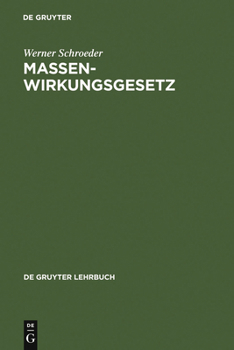 Hardcover Massenwirkungsgesetz: Programmiertes Lehrbuch Für Studierende Der Chemie Sowie Der Natur- Und Ingenieurwissenschaften an Hoch- Und Fachhochs [German] Book