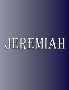 Paperback Jeremiah: 100 Pages 8.5" X 11" Personalized Name on Notebook College Ruled Line Paper Book