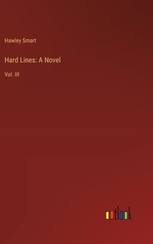 Hard Lines: A Novel: Vol. III