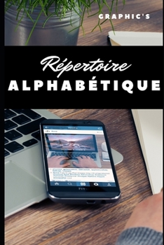 Paperback R?pertoire Alphab?tique: Contacts - Emails - Adresses - Num?ros de t?l?phone - Notes - Sites web internet - Blog - journal de bord - personnali [French] Book