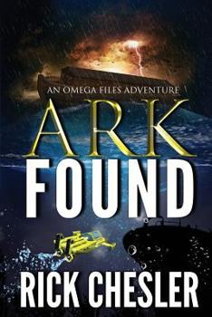 Ark Found - Book #2 of the Omega Files Adventures
