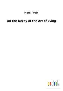 Paperback On the Decay of the Art of Lying Book