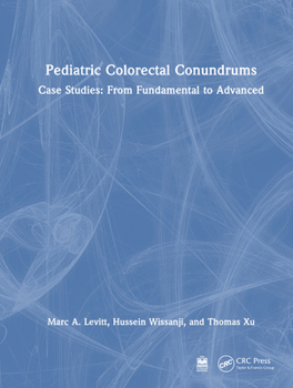 Hardcover Pediatric Colorectal Conundrums: Case Studies: From Fundamental to Advanced Book