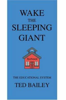 Paperback Wake the Sleeping Giant: The Educational System Book