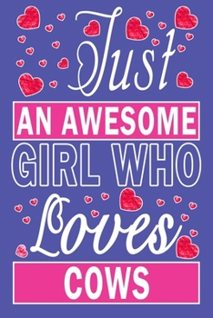 Paperback Just An Awesome Girl Who Loves Cows Book