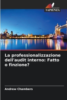 Paperback La professionalizzazione dell'audit interno: Fatto o finzione? [Italian] Book