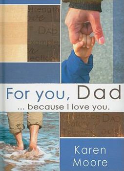 Hardcover For You, Dad: ...Because I Love You. Book