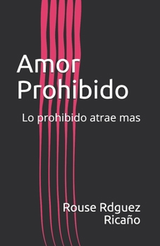 Amor Prohibido: Lo prohibido atrae mas (Tu y yo) (Spanish Edition)