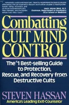 Paperback Combatting Cult Mind Control: The #1 Best-Selling Guide to Protection, Rescue, and Recovery from Destructive Cults Book