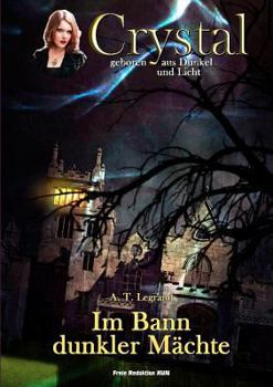 Paperback Crystal - geboren aus Dunkel und Licht: Band 1: Im Bann dunkler Mächte [German] Book