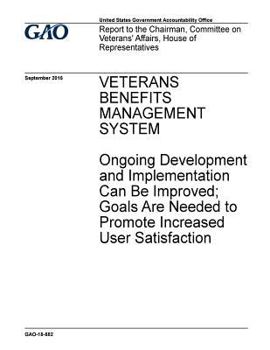 Paperback Veterans benefits mangement system: ongoing development and implementation can be improved; goals are needed to promote increased user satisfaction: r Book