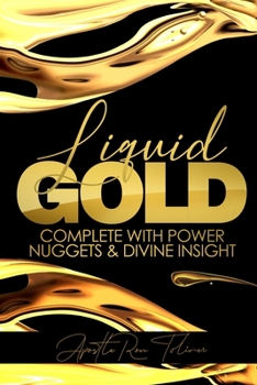 Paperback Liquid Gold: Complete with Power Nuggets and Divine Insight Book