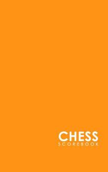Paperback Chess Scorebook: Chess Match Log Book, Chess Recording Book, Chess Score Pad, Chess Notebook, Record Your Games, Log Wins Moves, Tactic Book