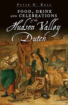 Paperback Food, Drink and Celebrations of the Hudson Valley Dutch Book