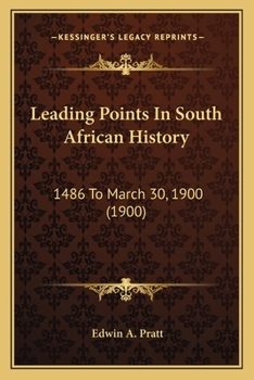 Paperback Leading Points In South African History: 1486 To March 30, 1900 (1900) Book