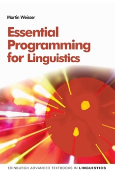 Essential Programming for Linguistics - Book  of the Edinburgh Advanced Textbooks in Linguistics