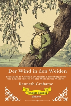 Der Wind in den Weiden German Version of The Wind in the Willows (German Edition)