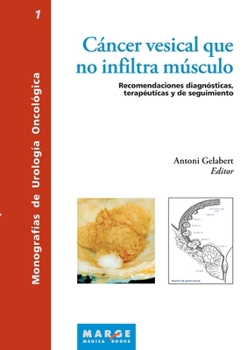 Paperback Cáncer vesical que no infiltra músculo: Recomendaciones diagnósticas, terapéuticas y de seguimiento [Spanish] Book