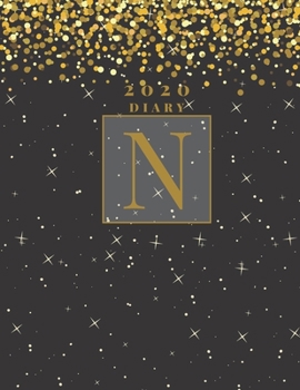 Personalised 2020 Diary Week To View Planner: A4 Gold Letter N (Gold Stars And Glitter) Organiser And Planner For The Year Ahead, School, Business, Office, Work, University