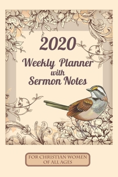 Paperback 2020 Weekly Planner With Sermon Notes: Beautiful Floral Christian Organizing Journal For Self Help And Time Management Book