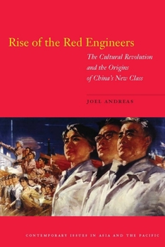 Paperback Rise of the Red Engineers: The Cultural Revolution and the Origins of China's New Class Book