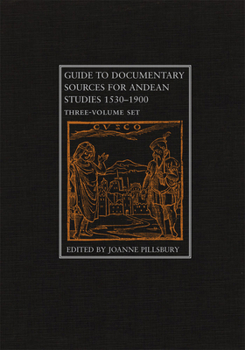 Hardcover Guide to Documentary Sources for Andean Studies, 1530-1900: Three Volume Set Book