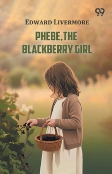 Paperback Phebe, The Blackberry Girl Book