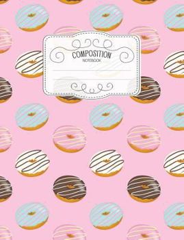 Paperback Composition Notebook: Kawaii College Ruled Narrow Line Comp Books for School - Pink Donuts Book