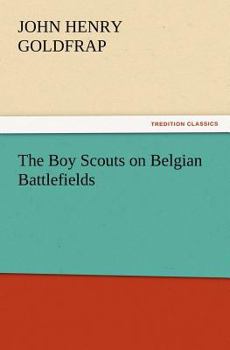 The Boy Scouts on Belgian Battlefields - Book #8 of the Boy Scouts