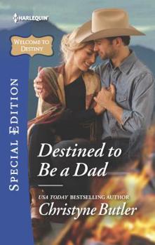 Destined to Be a Dad - Book #8 of the Welcome to Destiny