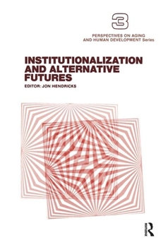 Paperback Institutionalization and Alternative Futures Book