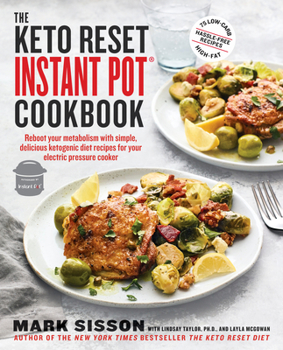 Paperback The Keto Reset Instant Pot Cookbook: Reboot Your Metabolism with Simple, Delicious Ketogenic Diet Recipes for Your Electric Pressure Cooker: A Keto Di Book