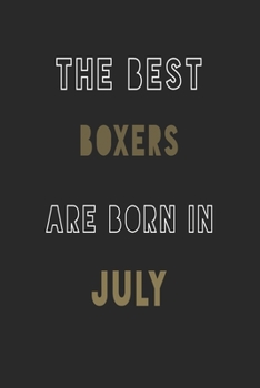 The Best boxers are Born in July journal: 6*9 Lined Diary Notebook, Journal or Planner and Gift with 120 pages