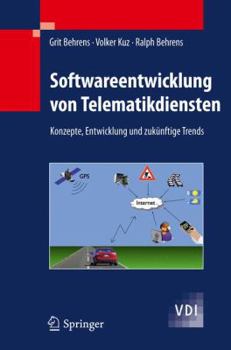 Hardcover Softwareentwicklung Von Telematikdiensten: Konzepte, Entwicklung Und Zukünftige Trends [German] Book