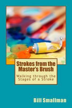 Paperback Strokes from the Master's Brush: Walking through the Stages of a Stroke Book