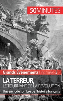 Paperback La Terreur, le tournant de la Révolution: Une période sombre de l'histoire française [French] Book