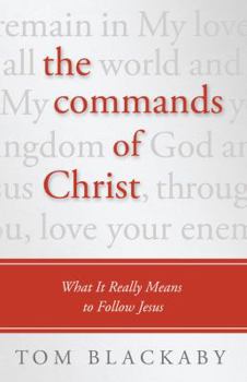 Paperback The Commands of Christ: What It Really Means to Follow Jesus Book