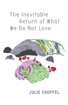 Paperback The Inevitable Return of What We Do Not Love Book