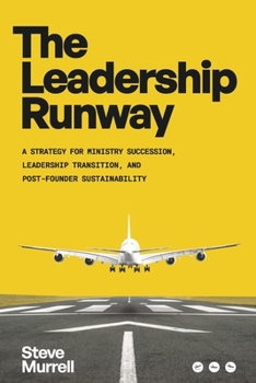 Paperback The Leadership Runway: A Strategy for Ministry Succession, Leadership Transition, and Post-Founder Sustainability Book
