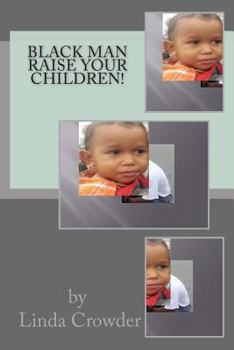 Paperback Black Man Raise Your Children Book