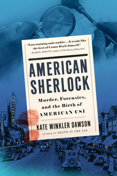 American Sherlock: Murder, Forensics, and the Birth of Crime Scene Investigation