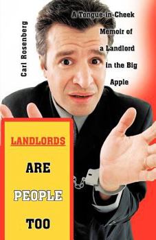 Paperback Landlords Are People Too: A Tongue-in-Cheek Memoir of a Landlord in the Big Apple Book